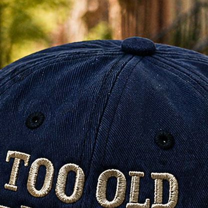 Too Old Adjustable Comfort Cap